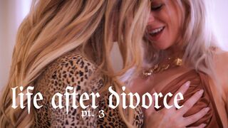 Life After Divorce pt. 3