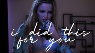 I Did This For You
